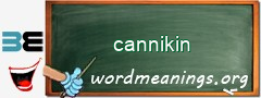 WordMeaning blackboard for cannikin